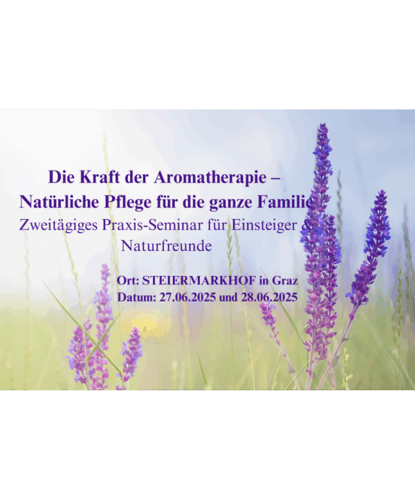 Die Kraft der Aromatherapie –  Natürliche Pflege für die ganze Familie am 27.06.2025 bis 28.06.2025